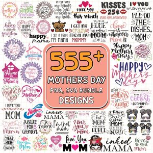 580+ Mom Mother'S Day Png Svg Bundle | Mom Png Bundle | Mother Svg | Mama Png File | Mom Life Png | Mother'S Day Gift | Digital Download