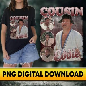Cousin Eddie Vintage 90s Png File , Cousin Eddie National Lampoon'S Christmas Vacation Shirt, Christmas Sweatshirt, Christmas Gifts