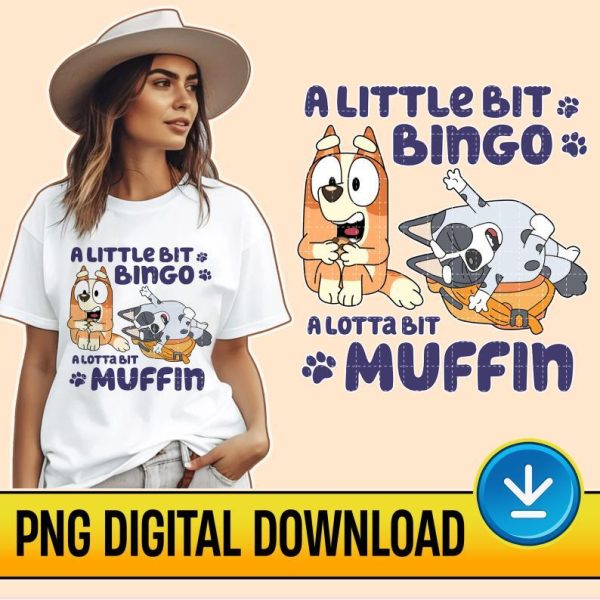 Bluey A Little Bit Bingo A Lotta Bit Muffin PNG File, Bingo and Muffin PNG File, Bluey Memes, Bluey Muffin Instant Download, Bluey Family