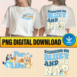 Running On Bluey and No Nap Png, Bluey Mom Png, Bluey And Bingo Instant Download, Bluey Shirt, Bluey Bingo Shirt, Bluey Toddler Shirt