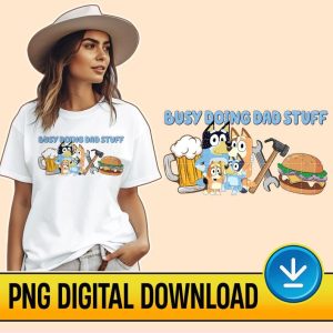 Bluey Busy Doing Dad Stuff Png File | Bluey Fathers Day Shirt | Bluey Dad Life Png | Bluey Dad Bandit Heeler | Bluey Family Instant Download