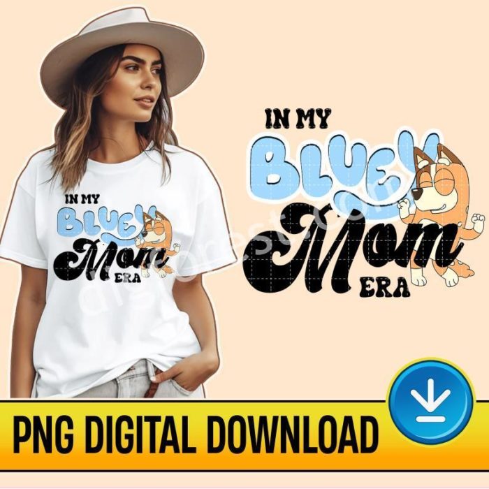 Bluey Mom Png File | In My Bluey Mom Era | Chilli Heeler Shirt | Bluey Family Shirt | Bluey Rad Like Mom | Bluey Cartoon Shirt Gift For Mom