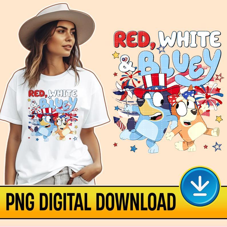 Red White and Bluey Png File, Toddler Independence Day Shirt, Funny Toddler Shirt, Bluey 4th Of July Shirt, Bluey Bingo 4th Of July Shirt
