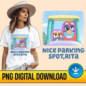 Nice Parking Spot Rita PNG File, Bluey PNG File, Bluey Gift, Parking Spot SVG, Bluey Nana, Blueys Grannie, Janet And Rita Instant Download