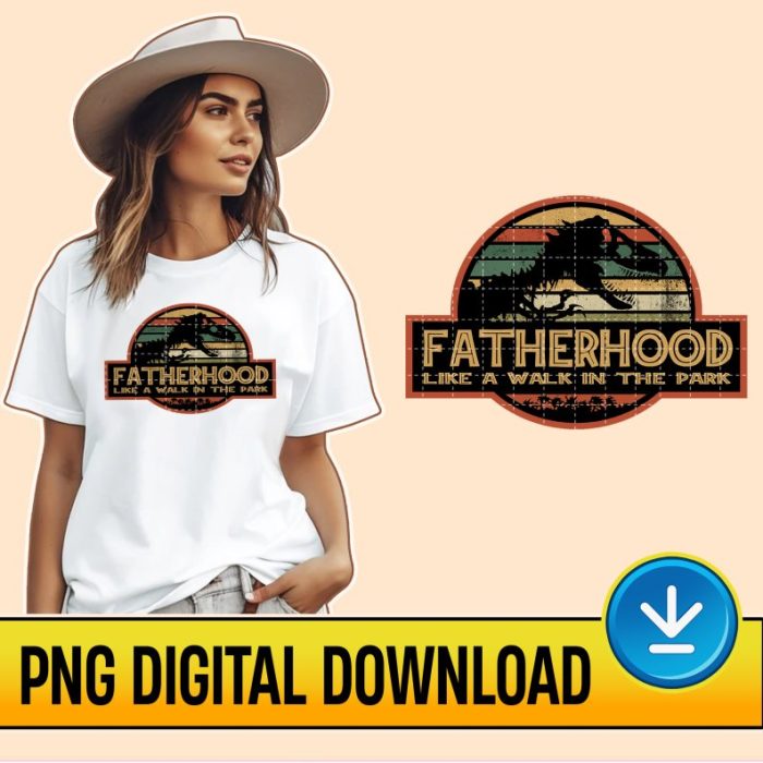 Fatherhood Like A Walk In A Park PNG File | Dinosaur Dad Instant Download | Jurassic Dad Shirt | Fatherhood | Fathers Day Gifts | Dad Life