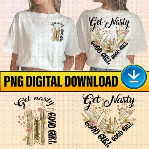 Get Nasty Good Girl Text Black PNG | Book Lover Digital Print | Get Nasty PNG | Good Girl | Funny Book Lover | Books Spicy | Bookish Gift download
