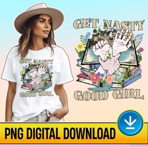 Get Nasty PNG | Get Nasty Good Girl PNG | Book Lover Png | Good Girl png | Funny Book lover | Books Spicy, Sublimation Design