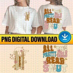 All The Pretty Girls Read Smut PNG, Reading Dark Book, Book Lover PNG, Book Quotes Png, Booktok Shirt, Skeleton Smut Book