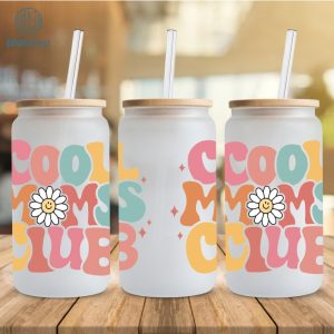 Cool Moms Club 16oz Glass Can Wrap | Mother's Birthday Gift | Mom Club Glass Cup | Cool Moms Club Glass Can | 16oz Libbey Glass Can Wrap