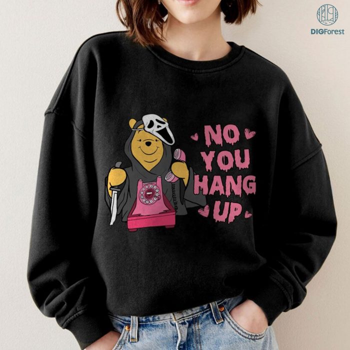 Disney No You Hang Up Horror Pooh Shirt, Winnie the Pooh Horror, Halloween Sweatshirt, Funny Halloween Party Tee,Spooky Season,No You Hang Up Shirt