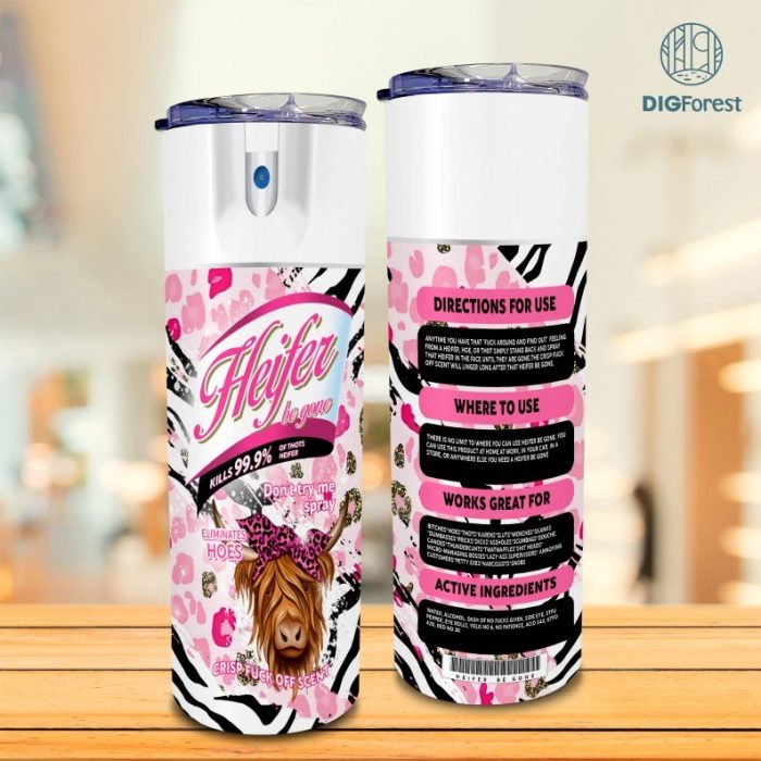 Heifer Be Gone Spray Tumbler Wrap Sublimation Design | Heifer 20oz Tumbler Wrap PNG | Crisp Fuck Off Scent | Bitch Be Gone | Tumbler Png