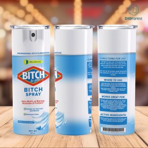 Bitch Be Gone Spray PNG Tumblers wrap, Cuss Spray, Birthday Funny Tumbler Wrap, Funny Hoe Digital Download Front & Back High Quality