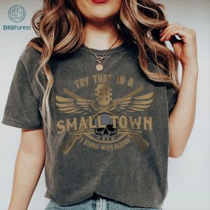 Try That In A Small Town Shirt PNG, Country Music Cut File, Jason Aldean, American Flag Quote, Country Music Shirt Sublimation