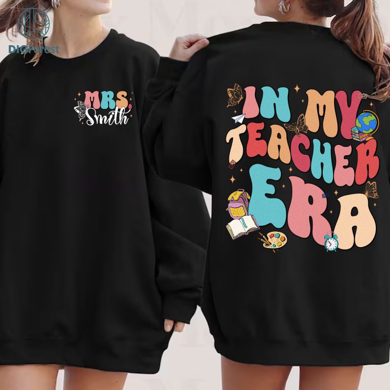 In My Teacher Era Shirt | Shirt for Teacher | In My Teacher Era Png | Personalized Teacher Shirt | Teacher Shirt Last Name | Back to School Shirt for Teacher | Instant Download