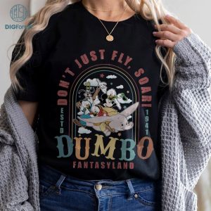 Disney Vintage Dumbo Don't Just Fly Soar Shirt | Retro Mickey and Friends Dumbo Fantasyland Png | Dumbo Bound Shirt | Family Vacation