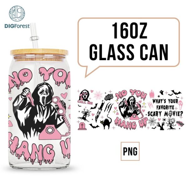 No you hang up 16oz glass can wrap, No You Hang Up Png, Halloween Horror Full Wrap For Libbey Can, Scary Movies Glass Can Wrap,Digital Print