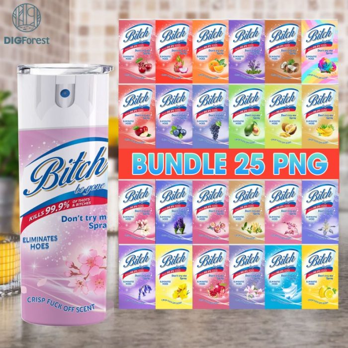 Bitch Spray Bundle 25 Designs, Bitch Be Gone 20oz Tumbler Wrap PNG File For Sublimation, Rainbow Bitch Spray, Tumbler PNG, Download PNG