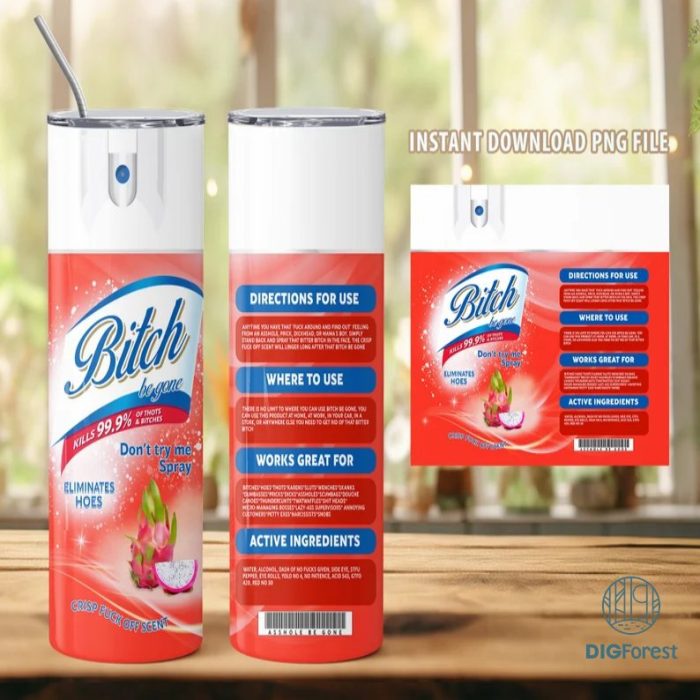 Bitch Spray | Bitch Be gone Dragon Fruit | Elimantes hoes | Crisp Fuck off scent | bitch spray | Tumbler png | Sumblamtion Download png | bitch png