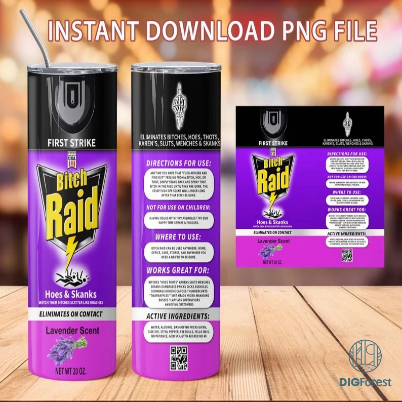 Bitch Raid Spray Original Png Tumbler | F*CK Spray Tumbler Designs | Fuck off scent 20 Oz | Funny spray | Instant Download