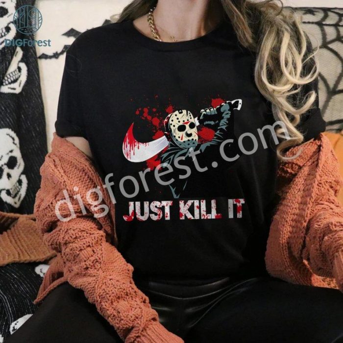 Jason Voorhees Shirt, Friday the 13th Shirt, Horror Halloween Shirts, Halloween Gifts, Killers Shirt, Horror Movie Shirt, Just Kill It Shirt