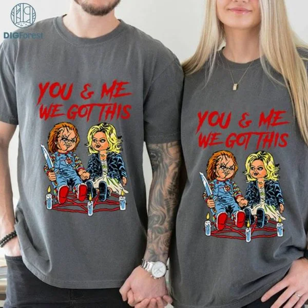 Chucky And Tiffany Bride Halloween Png, You And Me We Got This Chucky Shirt, Chucky And Tiff Matching , Halloween Horror Movie Design, Instant Download