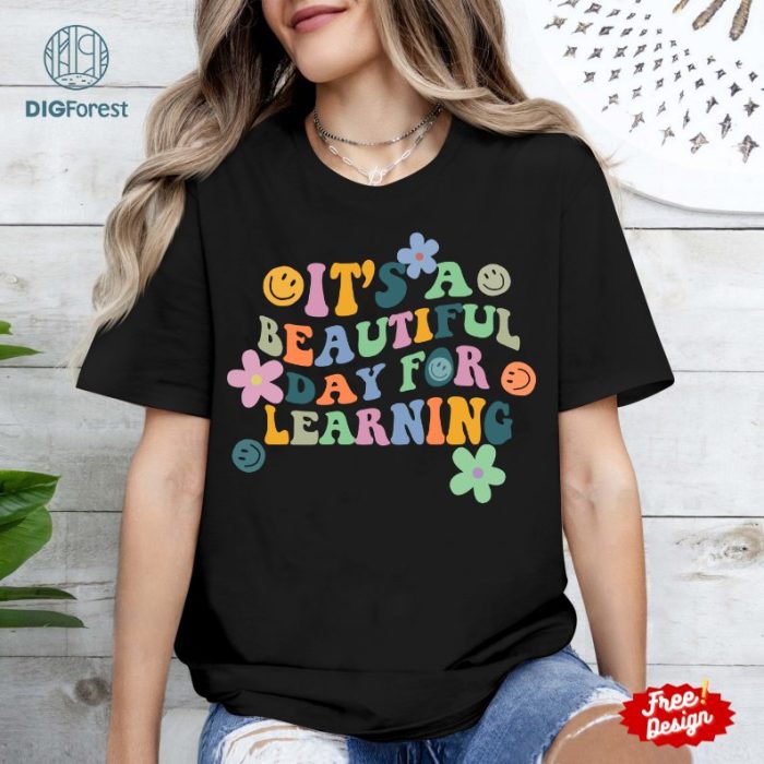 It'S A Beautiful Day For Learning PNG | Back To School Shirt | Digital Download | Teacher Back To School Sublimation Design | Study PNG