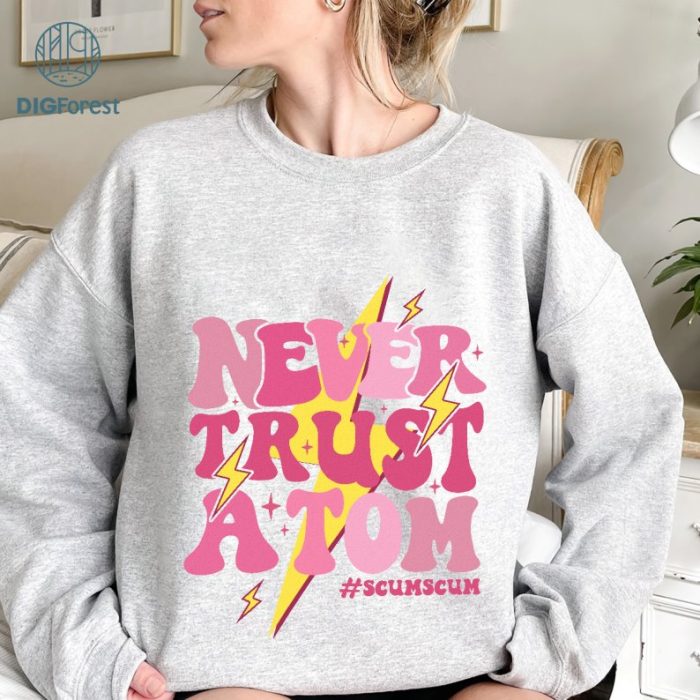 Never Trust A Tom Png, Vanderpump Rules Shirt, Team Ariana Tee, TV Show Shirt, Trending Tee Instant Download