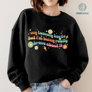 My Tummy Hurts PNG - My Tummy Hurts But I'm being Really Brave About It PNG Download - Tummy Ache Survivor Shirt, Digital Download