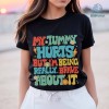 My Tummy Hurts PNG Sublimation Png, Funny My Tummy Hurts Shirt, Chronic Illness, Being Really Brave, Joint Pain Instant Download