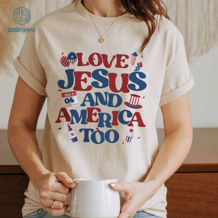 Loves Jesus and America Too Png, Patriotic Christian PNG, Independence Day Gift, USA png, Red White and Blue PNG, God Bless America Shirt