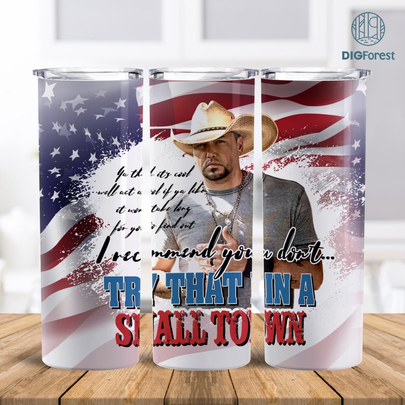 Jason Aldean Try that in a Small Town Skinny Tumbler PNG, Jason Aldean 20oz Skinny Tumbler Wrap Design, Png Files For Sublimation