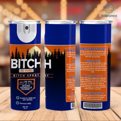 Design for 20oz Skinny Straight Tumbler Bitch Spray Tumbler Wrap, Bitch Be Gone Spray Tumblers PNG, Funny Digital Download Repellant