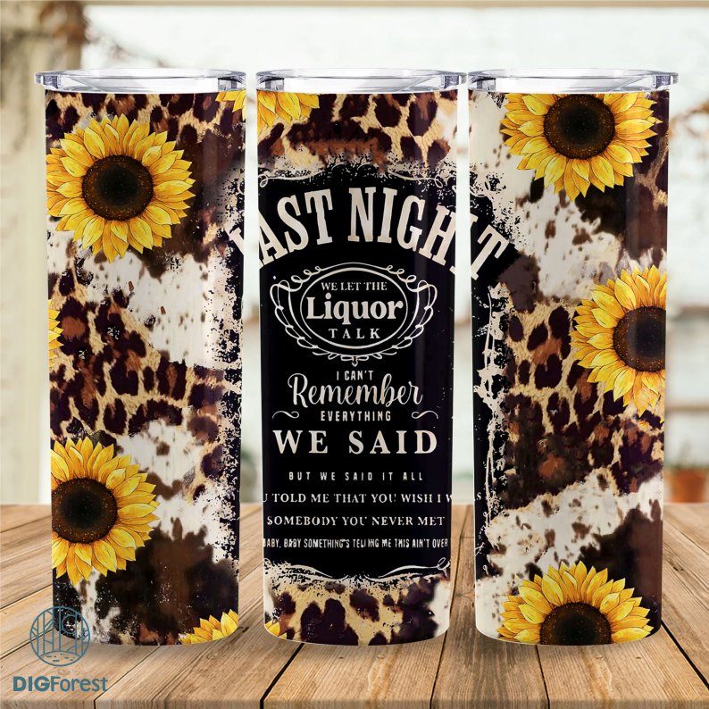 Last Night We Let The Liquor Talk Tumbler Png, Leopard Sunflowers Tumbler, Western Cowhide Tumbler Wrap PNG