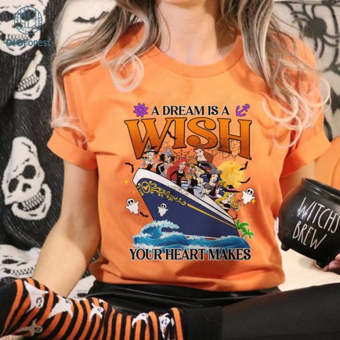 Disney Halloween On The High Seas Princess Cruise Png, A Dream Is A Wish Your Heart Makes Shirt, Princess Cruise Halloween Png, Family Cruise Png Cricut