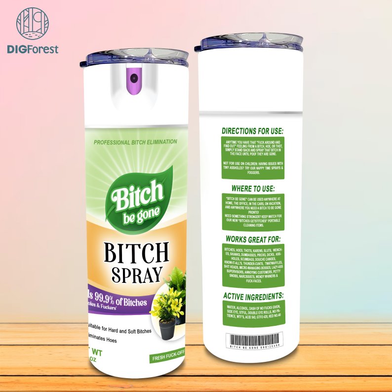 Bitch Be Gone Spray Tumblers | Elimantes hoes | Crisp Fuck off scent | bitch spray | Tumbler png | Download png