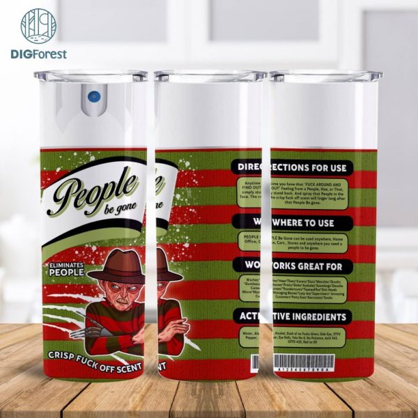 Freddy Krueger Horror Movie Character Tumbler Wrap Png, Bitch Spray 20 Oz Skinny Tumbler Png, People Be Gone, Instant Download