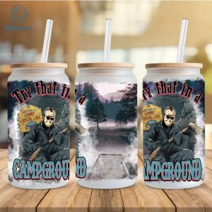 Jason Try That In A Campground 16oz Libbey Glass Can Wrap, Horror Character Glass Can Wrap PNG, Halloween, Jason, Country Music, Download