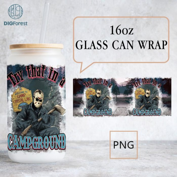 Jason Try That In A Campground 16oz Libbey Glass Can Wrap, Horror Character Glass Can Wrap PNG, Halloween, Jason, Country Music, Download