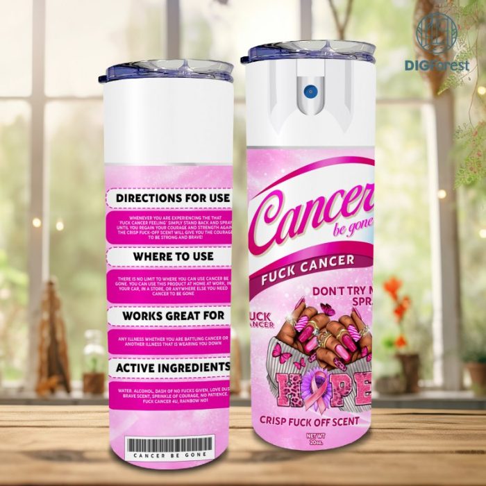 Cancer Fighters Inspirational Tumbler | Cancer Be Gone Tumbler Wrap | Bitch Spray Tumbler Design | 20 Oz Tumbler Png | Instant Download