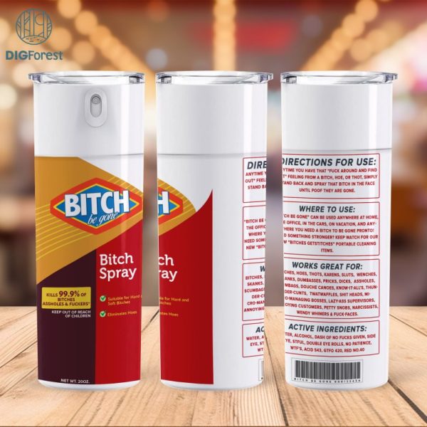 Bitch Be Gone Spray PNG Tumbler, Cuss Spray, Birthday Funny Tumbler Wrap, Funny Hoe Digital Download Front & Back High Quality