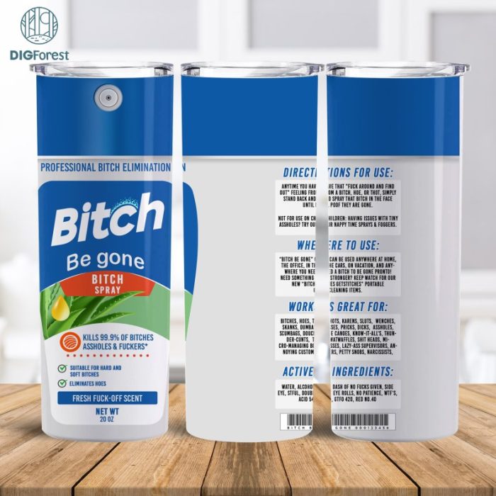 Bitch Be Gone Skinsations Spray PNG Tumbler, Cuss Spray, Birthday Funny Tumbler Wrap, Funny Hoe Digital Download Front & Back High Quality