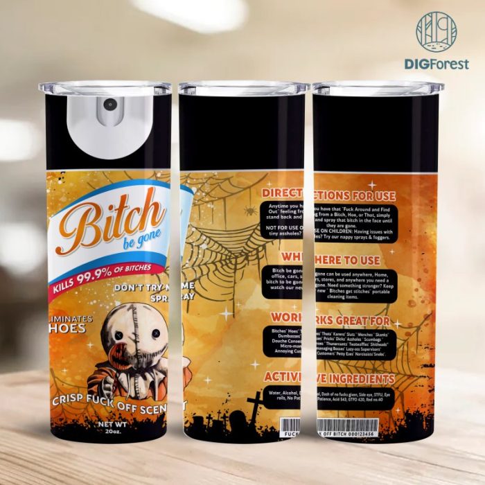 Halloween Trick R Treat Horror Tumbler Wrap PNG, Bitch Be Gone Spray Tumbler PNG, Eliminates Hoes, Crisp Fuck Off Scent, Horror Sam Tumbler