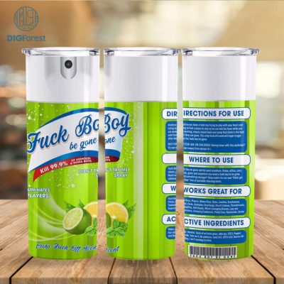 F*ck Boy Be Gone Spray Bottle 20Oz Tumbler Wrap 20Oz | Crisp Fuck Off Scent | Bitch Spray | Tumbler Png | Download Png | Bitch Spray Tumbler
