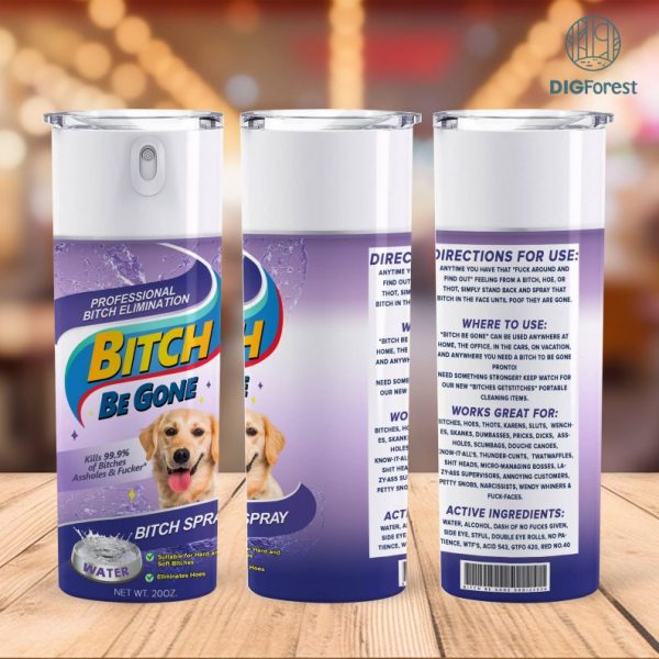 Bitch Be Gone 20oz Tumbler Wrap PNG File For Sublimation, Fresh water Bitch Be Gone Tumbler Sublimation Design, Instant Download
