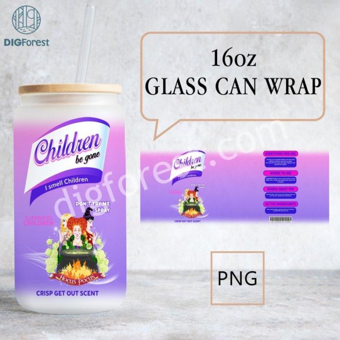 Hocus Pocus Children Be Gone 16Oz Libbey Glass Can Wrap, Bitch Spray Tumbler Sublimation Witch Desigp, Halloween Children Be Gone Png