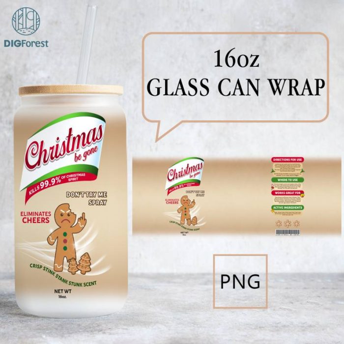 Christmas Be Gone 16oz Glass Can PNG | Gingerbread Christmas | Crisp Stink Stank Stunk Scent | 16oz Libbey Glass Can Sublimation