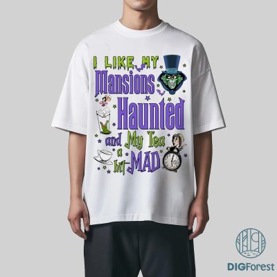 I Like My Mansions Haunted My Tea A Bit Mad PNG - Haunted Mansion PNG, Disneyland Halloween Party PNG I Like My Mansions Haunted My Tea A Bit Mad PNG - Haunted Mansion PNG, Disneyland Halloween Party PNG