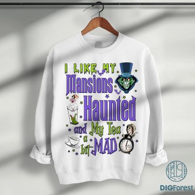 I Like My Mansions Haunted My Tea A Bit Mad PNG - Haunted Mansion PNG, Disneyland Halloween Party PNG I Like My Mansions Haunted My Tea A Bit Mad PNG - Haunted Mansion PNG, Disneyland Halloween Party PNG