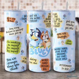 Bluey Dog Positive Affirmations 20oz Tumbler Wrap, Spring 20oz Tumbler Sublimation, Cartoon Tumbler Wrap, Blue Dog Sublimation Wrap design