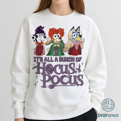 Bluey Hocus Pocus Shirt - It’s All A Bunch Of Hocus Pocus Tee, Sanderson Sisters Graphic, Witchy Halloween Outfit Bluey Hocus Pocus Shirt - It’s All A Bunch Of Hocus Pocus Tee, Sanderson Sisters Graphic, Witchy Halloween Outfit